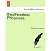 Two Penniless Princesses.