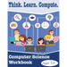 Think. Learn. Compute. Computer Science Workbook Ages 3-9: Computer Science Workbook