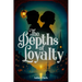 The Depths of Loyalty