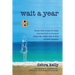 Wait a Year: funny with a dash of crazy heartache and hurricanes expat life, single with three kids all spell disaster - saving grace: forgiveness, fi