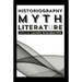 Historiography, Myth, Literature