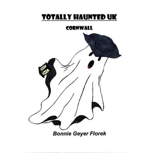 Totally Haunted UK: Cornwall