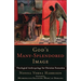 God's Many-Splendored Image: Theological Anthropology for Christian Formation