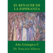 EL RENACER DE LA ESPERANZA Año Litúrgico C