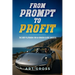 From Prompt to Profit
