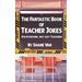 The Fantastic Book of Teacher Jokes: For Everyone, Not Just Teachers: For Everyone, Not Just Teachers
