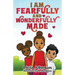 I Am Fearfully & Wonderfully Made