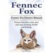 Fennec Fox. Fennec Fox Owners Manual. Fennec Fox care, costs, pros and cons, training, health and feeding.