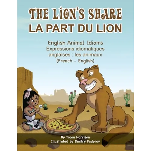 The Lion's Share - English Animal Idioms (French-English): La Part du Lion (français - anglais)