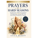 Prayers for Hard Seasons: 365 Daily Prayers, Biblical Encouragement, and Practical Faith-Building Reflections for Finding Hope, Strength, Peace, and G