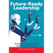 Future-Ready Leadership: Strategies for the Fourth Industrial Revolution