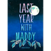Last Year with Maddy