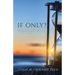 If Only: Ten Life-Altering Questions to Ask Yourself