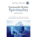 Emotionally Healthy Spirituality: It's Impossible to Be Spiritually Mature, While Remaining Emotionally Immature