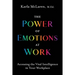 The Power of Emotions at Work: Accessing the Vital Intelligence in Your Workplace