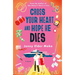 Cross Your Heart and Hope He Dies