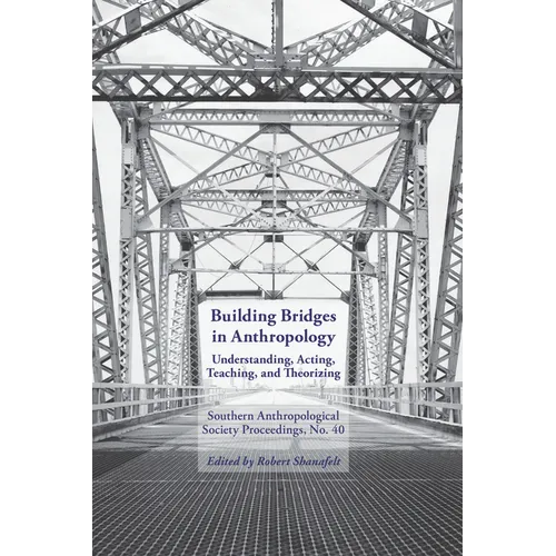 Building Bridges: Southern Anthropological Society Proceedings, no. 40