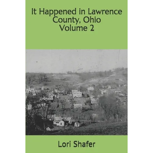 It Happened in Lawrence County, Ohio: volume 2