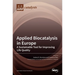 Applied Biocatalysis in Europe: A Sustainable Tool for Improving Life Quality
