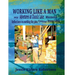 Working Like A Man: my Adventures at Cluculz Lake: Memoir Relections on working the jobs: Updated Personal Edition