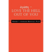 ἀγάπη - LOVE the HELL Out of You: The Greatest of These is Love