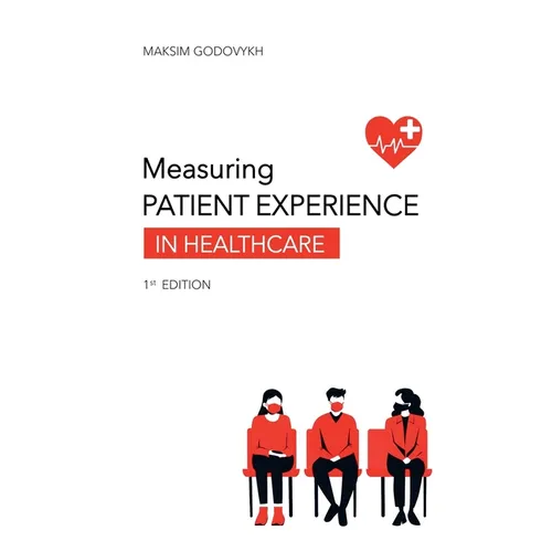 Measuring Patient Experience in Healthcare
