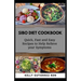 Sibo Diet Cookbook: Quick, Fast and Easy Recipes to Help Relieve your Symptoms