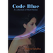 Code Blue: A Collection of Short Stories