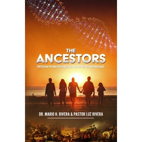 The Ancestors: Freedom from Epigenetics and Genetic Inheritance