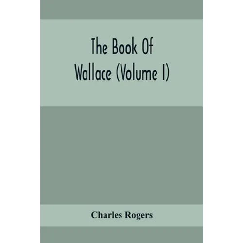 The Book Of Wallace (Volume I)