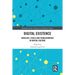 Digital Existence: Ontology, Ethics and Transcendence in Digital Culture