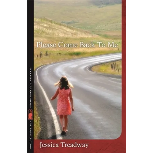 Please Come Back to Me: Stories and a Novella