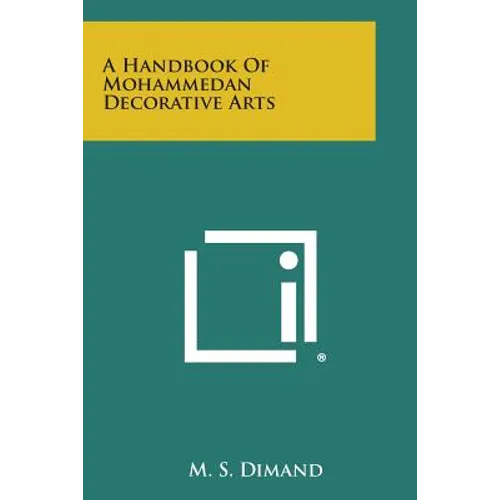 A Handbook of Mohammedan Decorative Arts