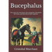 Bucephalus: The story of a war horse, his companion, and their first battle together.