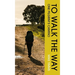 To Walk the Way: One Pilgrim's Camino
