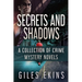 Secrets and Shadows: A Collection Of Crime Mystery Novels