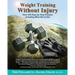 Weight Training Without Injury: Over 350 Step-by-Step Pictures Including What Not to Do!