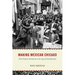 Making Mexican Chicago: From Postwar Settlement to the Age of Gentrification
