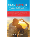 Real Love Is "for Real": A guide for teens, young adults, and others in search of authentic love: reflections, stories, examples, and a plan to