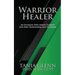 Warrior Healer: An Intimate View Inside Therapy for First Responders and Veterans