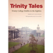 Trinity Tales: Trinity College Dublin in the Eighties