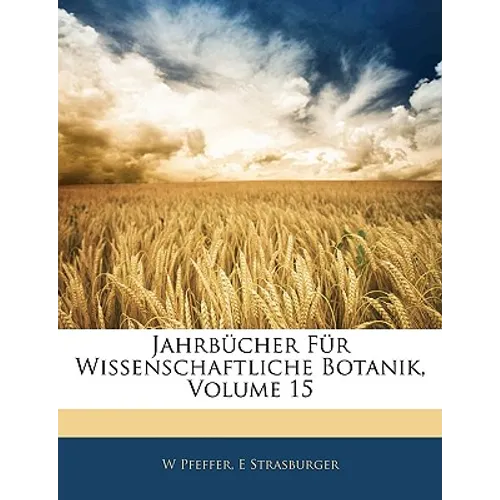 Jahrbucher Fur Wissenschaftliche Botanik, Volume 15