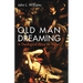 Old Man Dreaming: A Theological Essay on Vision