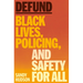 Defund: Black Lives, Policing, and Safety for All