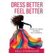 Dress Better Feel Better: Elevate Your Mood and Boost Your Confidence