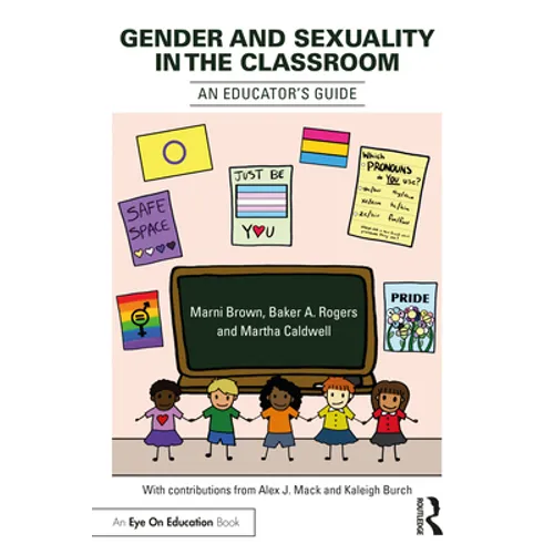 Gender and Sexuality in the Classroom: An Educator's Guide