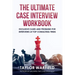 The Ultimate Case Interview Workbook: Exclusive Cases and Problems for Interviews at Top Consulting Firms