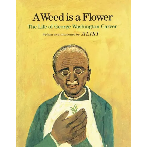 A Weed Is a Flower: The Life of George Washington Carver