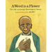 A Weed Is a Flower: The Life of George Washington Carver