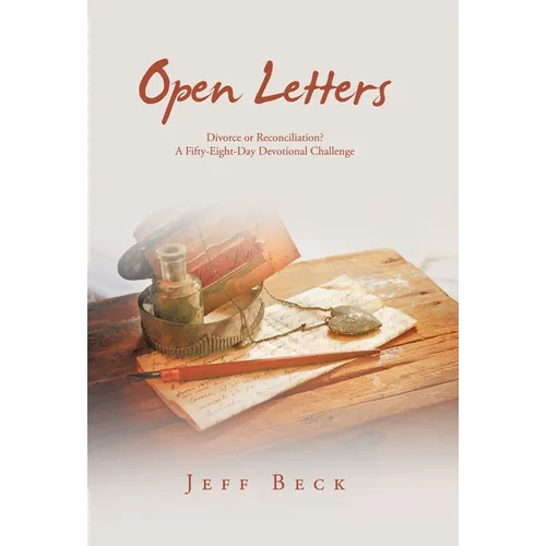 Open Letters: Divorce or Reconciliation? A Fifty-Eight-Day Devotional Challenge